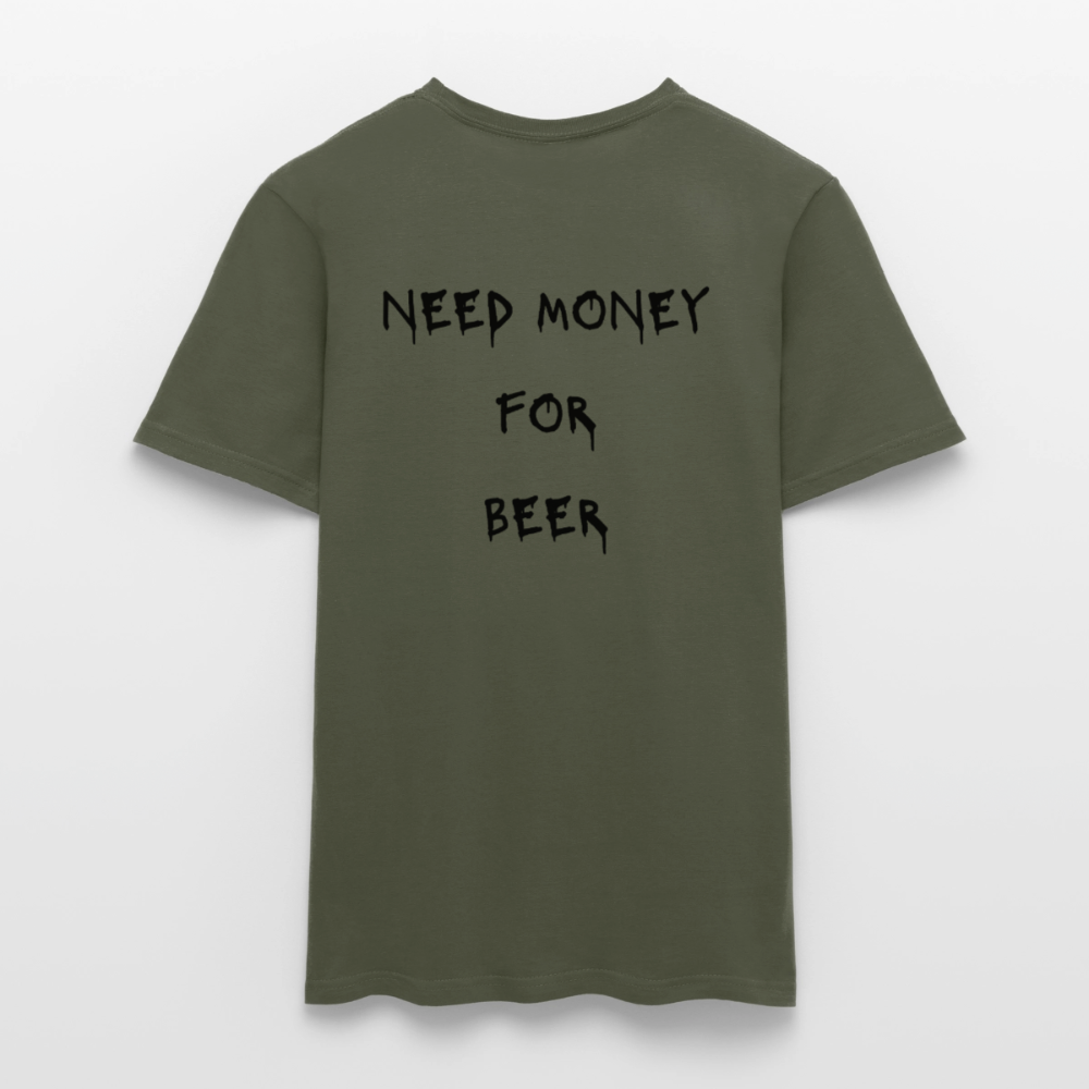 Need money for beer T-shirt herr - Militärgrön