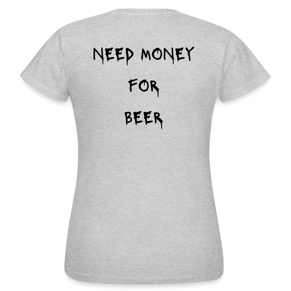 Need money for beer T-shirt dam - gråmelerad