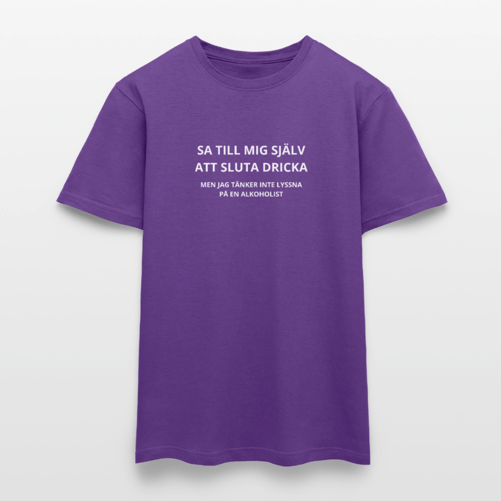 Sa till mig själv att sluta dricka, men jag tänker inte lyssna på en alkoholist T-shirt herr - lila