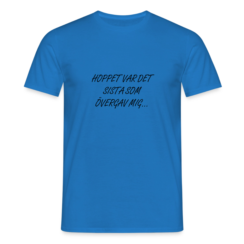 Hoppet var det sista som övergav mig T-shirt Herr - kungsblå