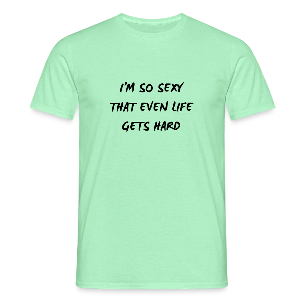 I'm so sexy that even life gets hard T-shirt Herr - mintgrøn