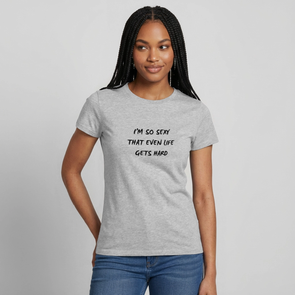 I'm so sexy that even life gets hard T-shirt Dam - gråmelerad