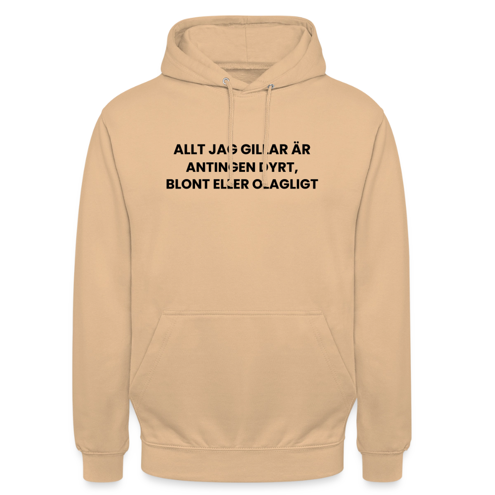 Allt jag gillar är antingen dyrt, blont eller olagligt Hoodie Unisex - persika