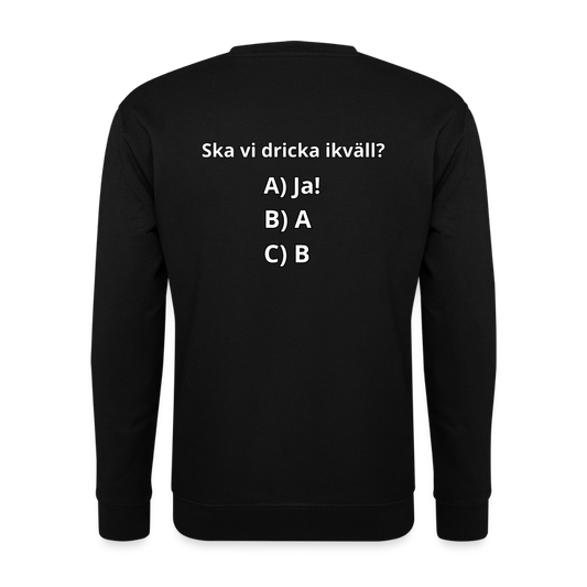 Ska vi dricka ikväll? Tröja Unisex - svart