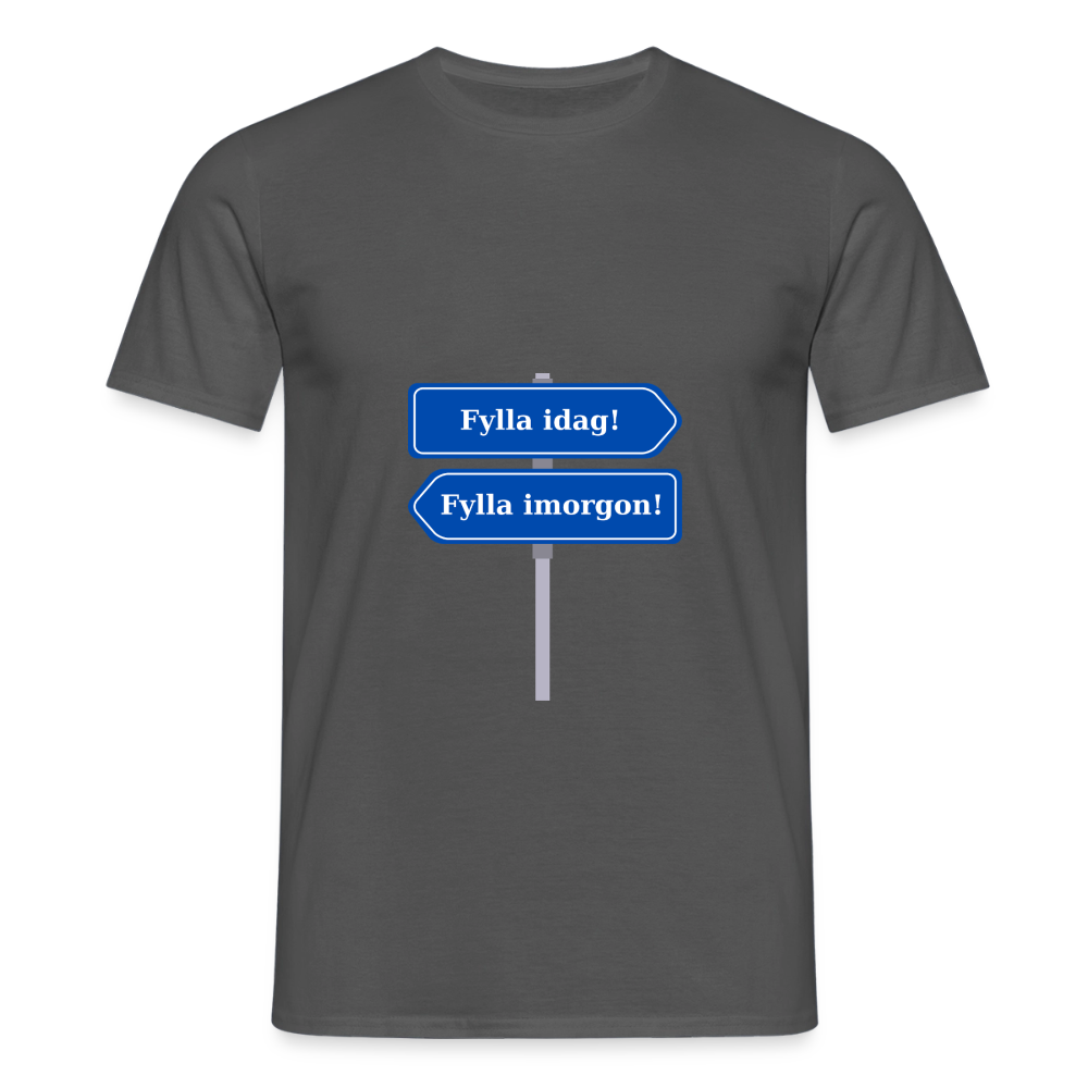 Fylla idag / Fylla imorgon vägskylt T-shirt Herr - kolgrå