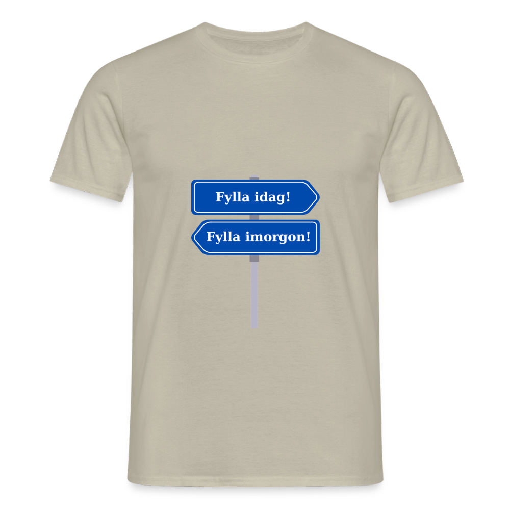 Fylla idag / Fylla imorgon vägskylt T-shirt Herr - sandbeige