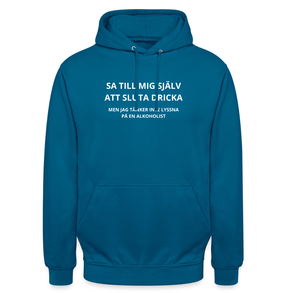 Sa till mig själv att sluta dricka, men jag tänker inte lyssna på en alkoholist Hoodie Unisex - djuphavsblå 