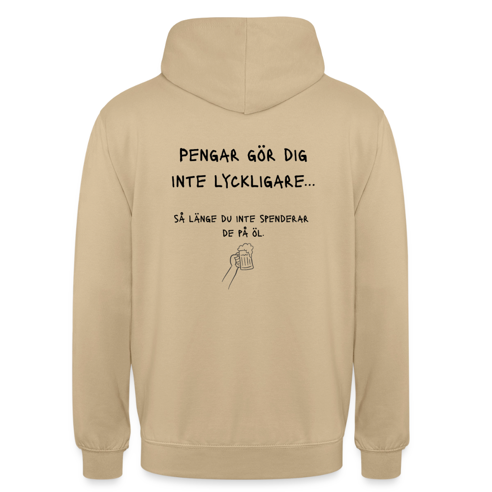 Pengar gör dig inte lyckligare så länge du inte spenderar de på öl Hoodie Unisex - beige
