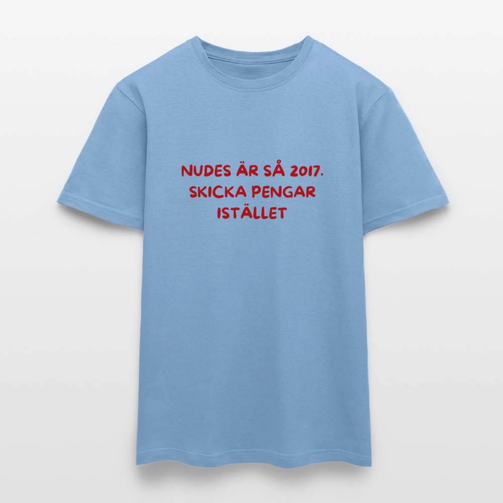 Nudes är så 2017 skicka pengar istället T-shirt herr - carolina blue