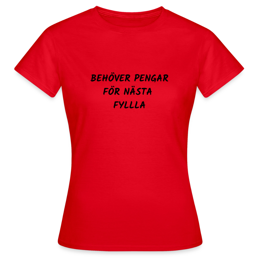 Behöver pengar för nästa fylla T-shirt dam - röd