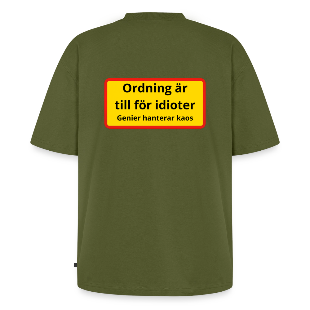 Ordning är till för idioter, genier hanterar kaos Oversized premium-T-shirt Unisex - kaki