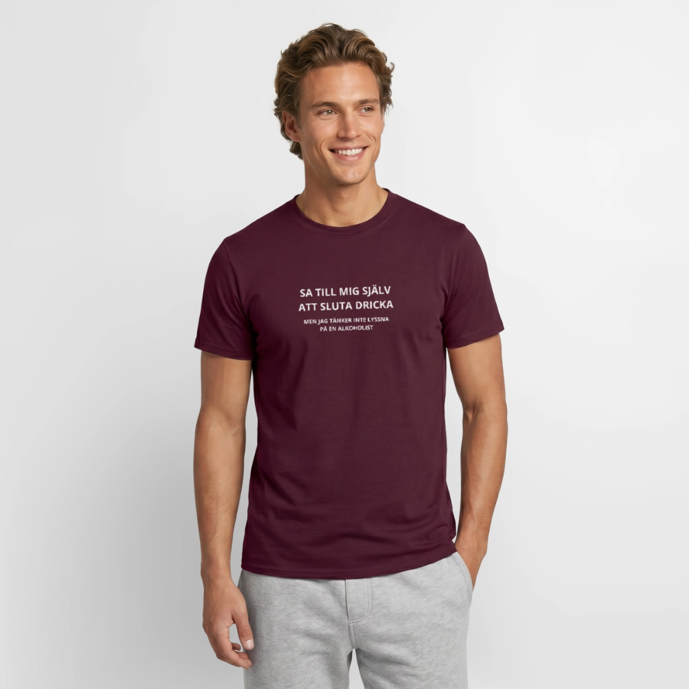 Sa till mig själv att sluta dricka, men jag tänker inte lyssna på en alkoholist T-shirt herr - tegelröd