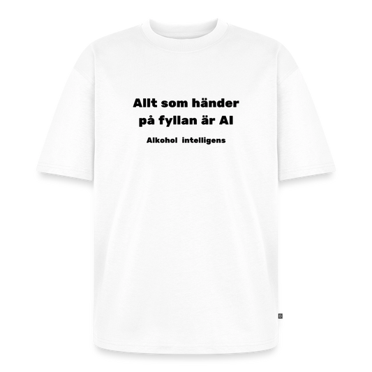 Allt som händer på fyllan är AI (Alkohol intelligens) Oversized premium-T-shirt unisex - vit