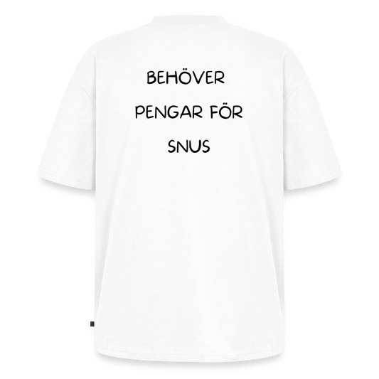 Behöver pengar för snus Oversized premium-T-shirt unisex - vit