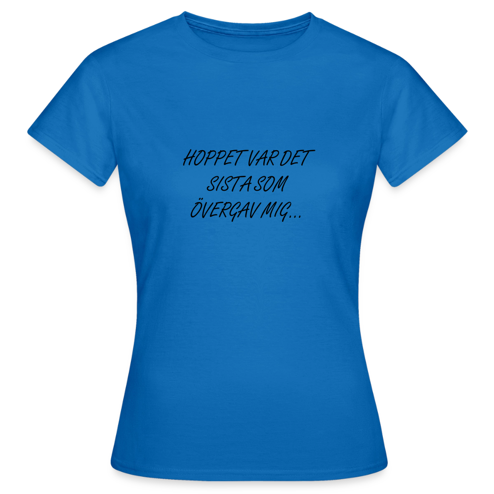Hoppet var det sista som övergav mig T-shirt Dam - royalblå