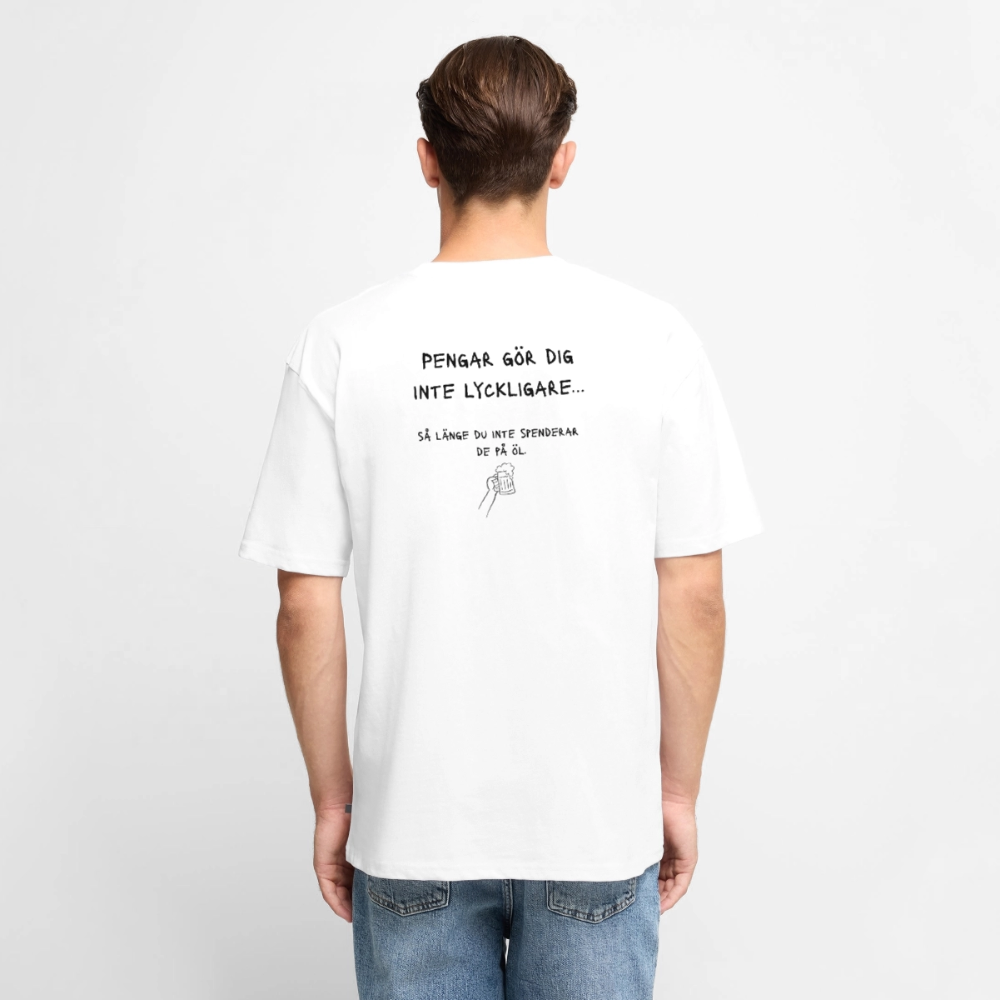 Pengar gör dig inte lyckligare så länge du inte spenderar de på öl Oversized premium-T-shirt unisex - vit