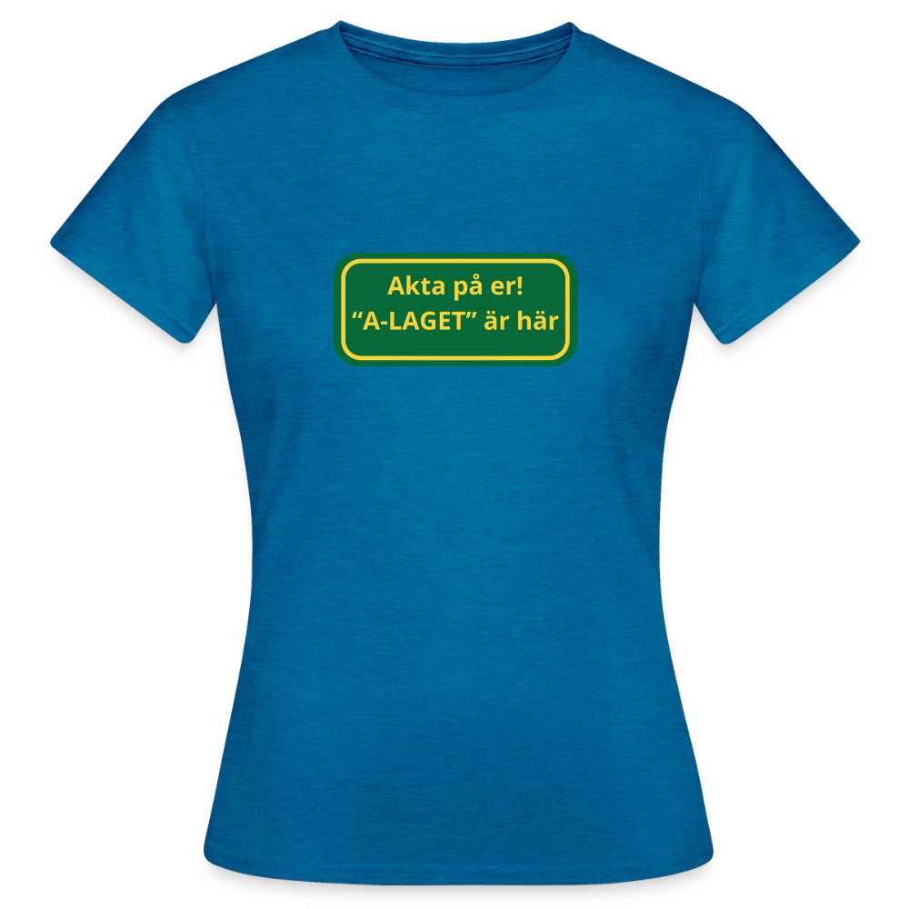 Akta på er A-laget är här T-shirt dam - antikblå safirljung