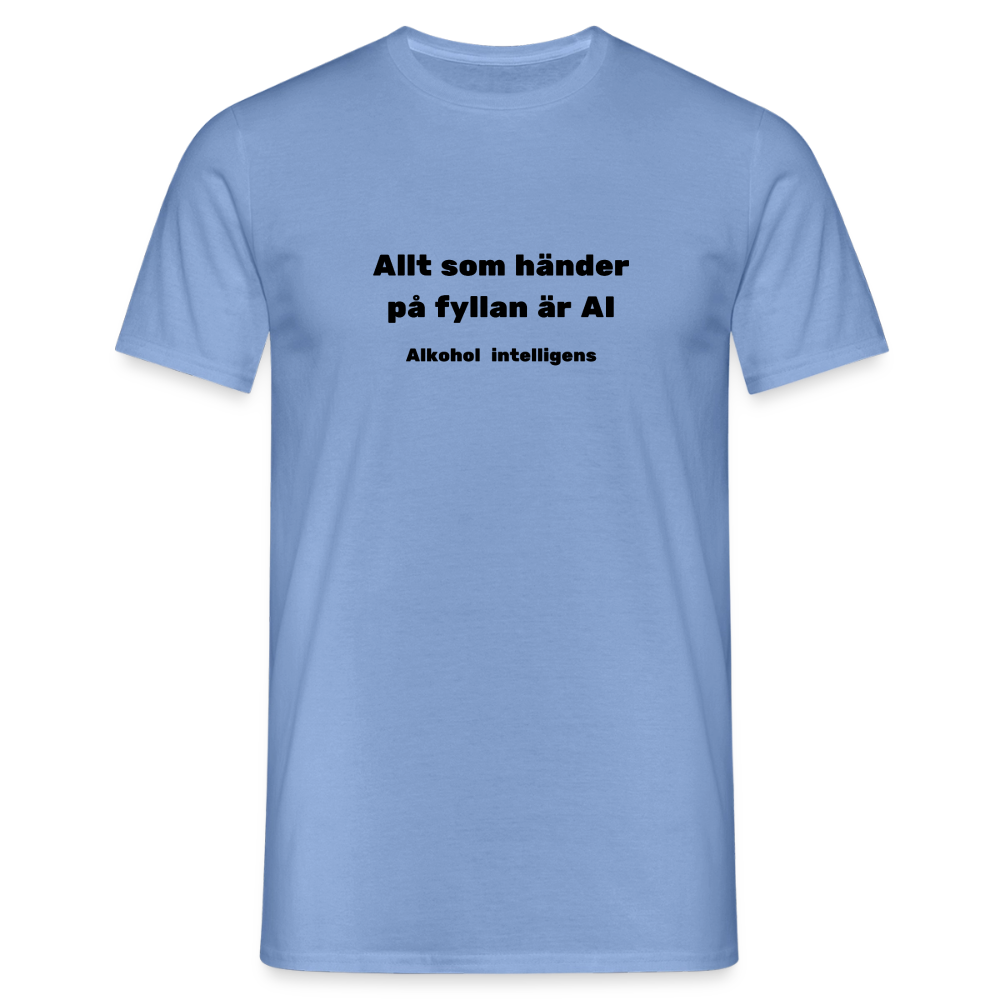 Allt som händer på fyllan är AI (Alkohol intelligens) T-shirt herr - carolina blue