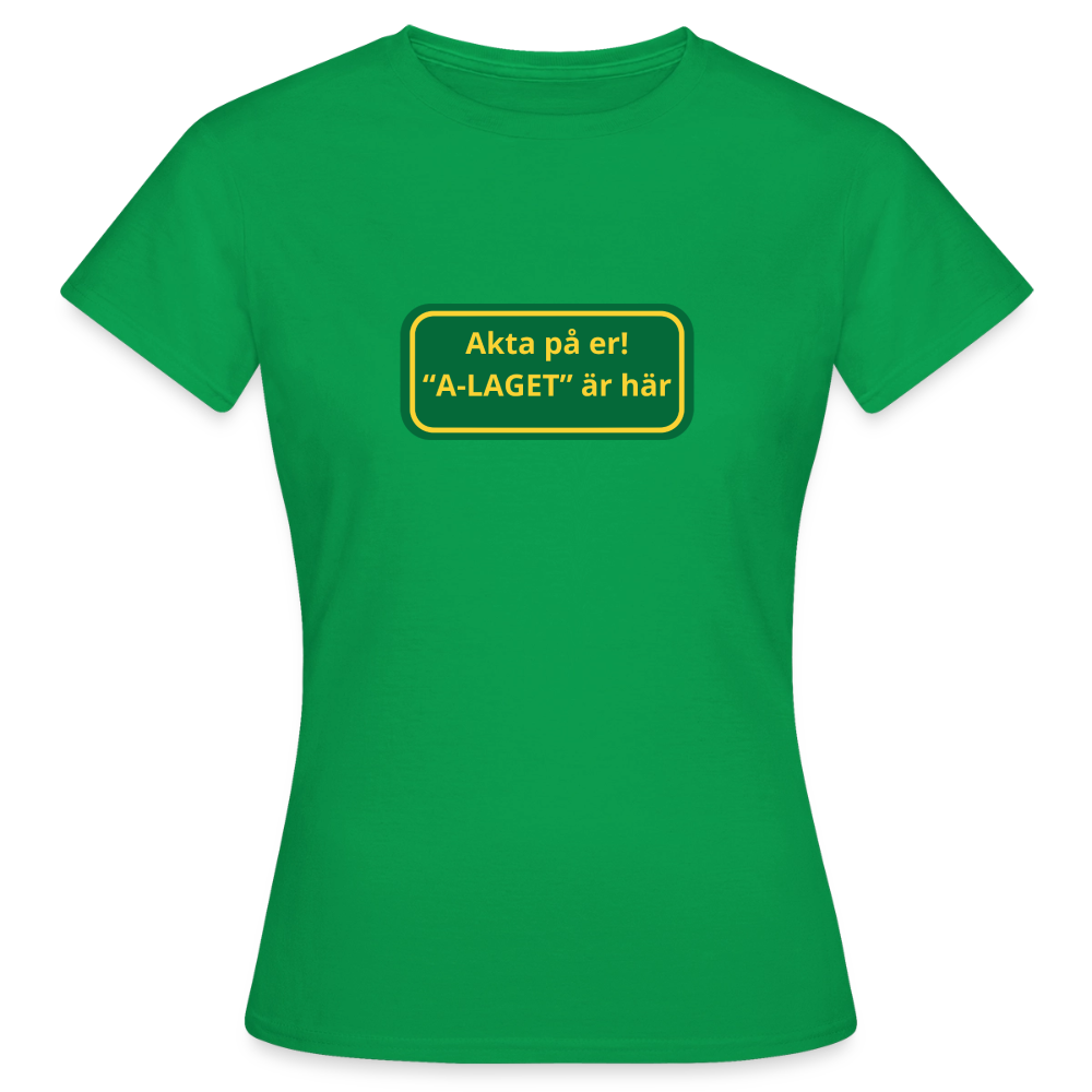Akta på er A-laget är här T-shirt dam - kellygrön