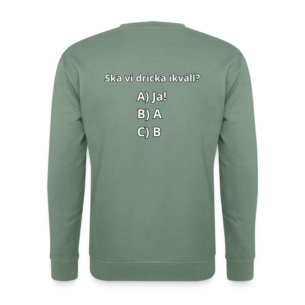 Ska vi dricka ikväll? Tröja Unisex - grågrön