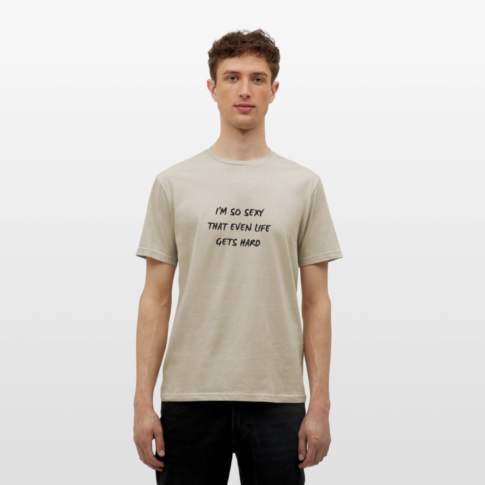 I'm so sexy that even life gets hard T-shirt Herr - sandbeige