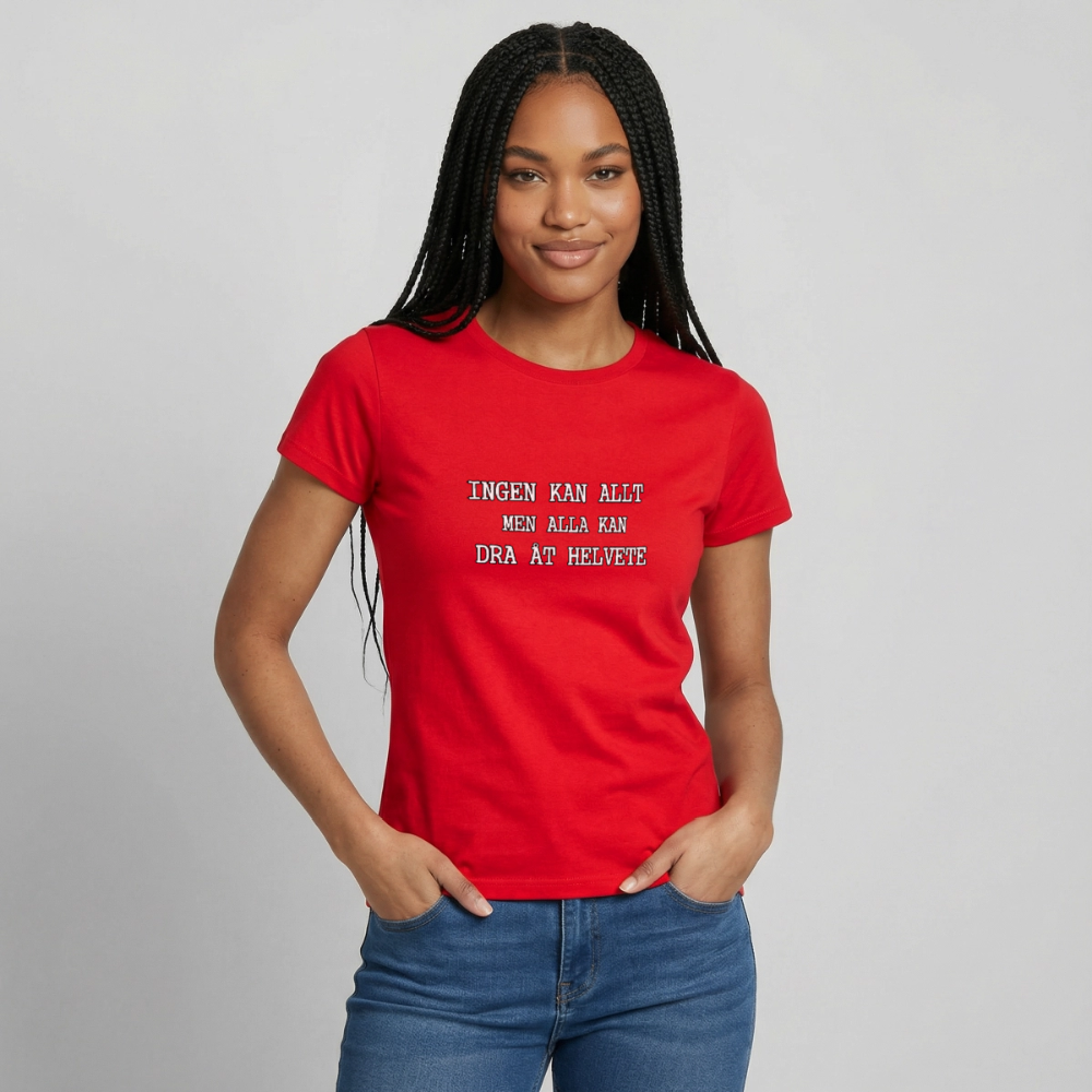Ingen kan allt men alla kan dra åt helvete T-shirt dam - röd