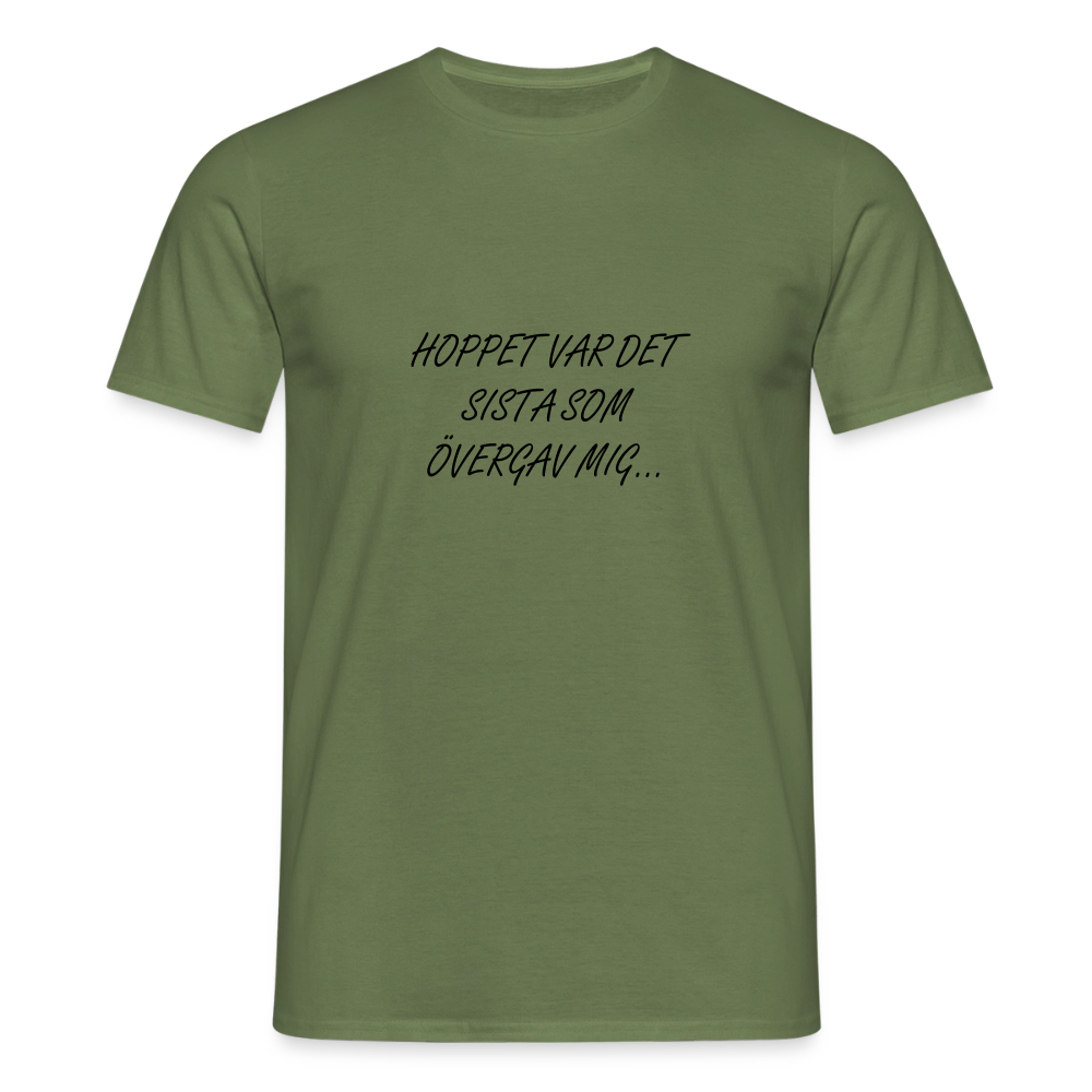 Hoppet var det sista som övergav mig T-shirt Herr - Militärgrön