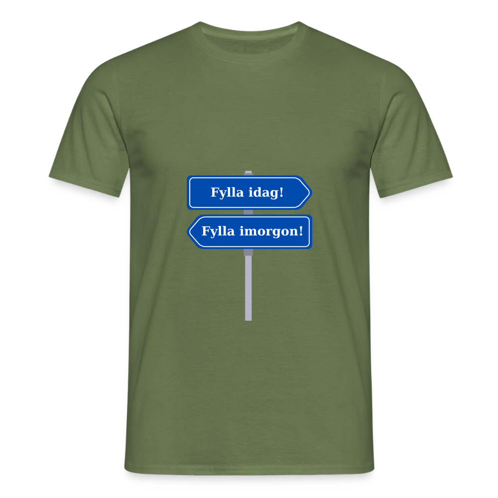Fylla idag / Fylla imorgon vägskylt T-shirt Herr - Militärgrön