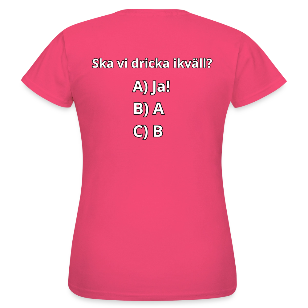 Ska vi dricka ikväll? T-shirt Dam - azalea