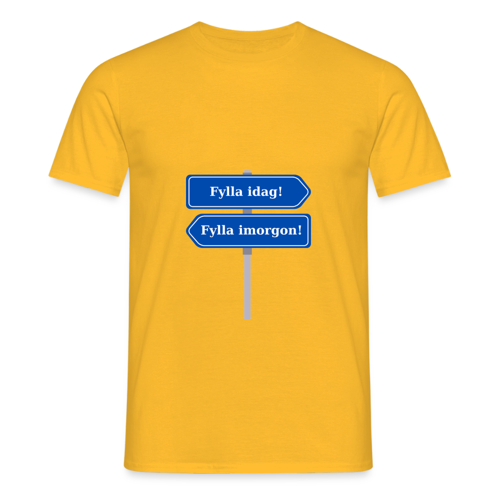 Fylla idag / Fylla imorgon vägskylt T-shirt Herr - gul