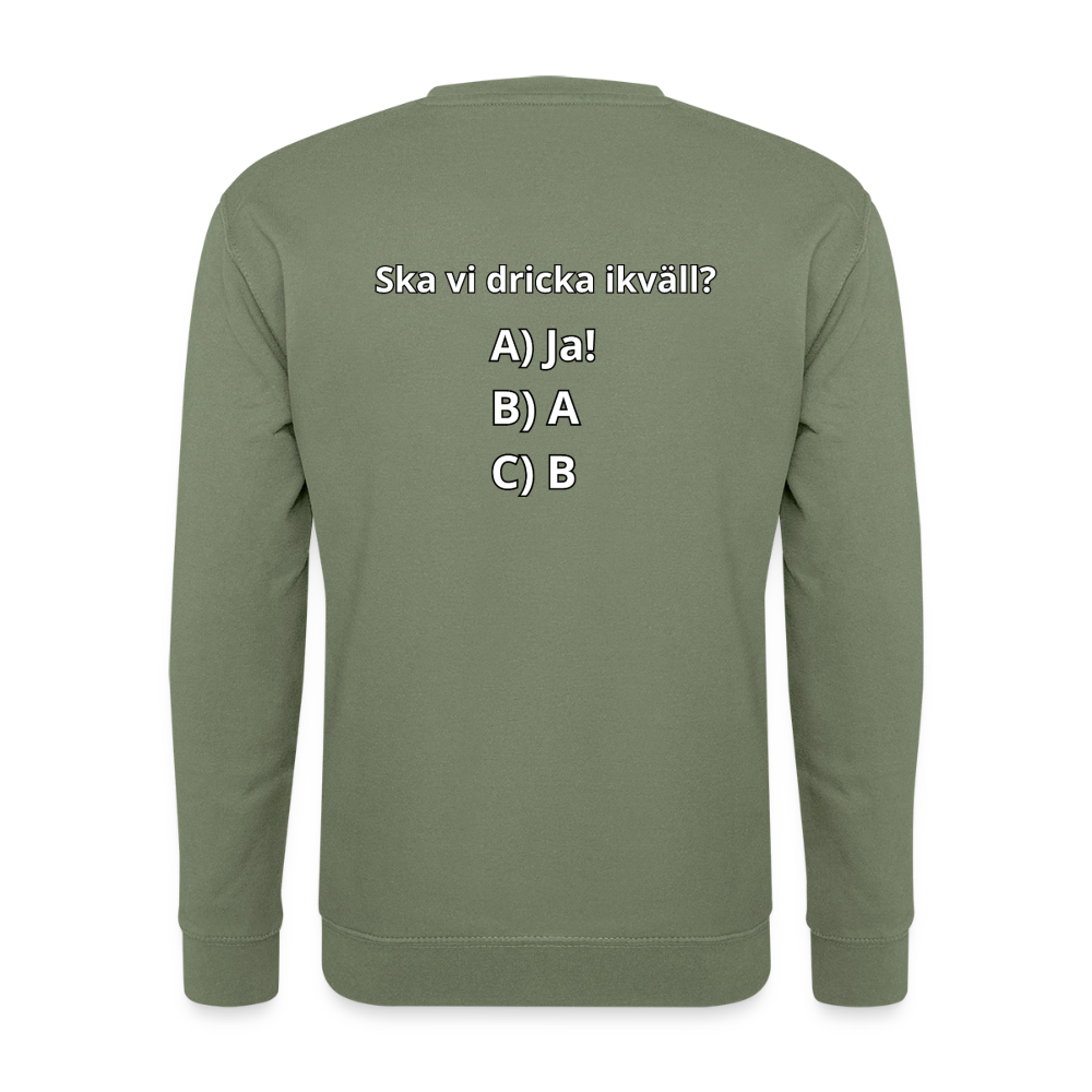 Ska vi dricka ikväll? Tröja Unisex - armégrön