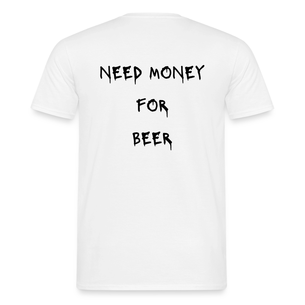 Need money for beer T-shirt herr - vit