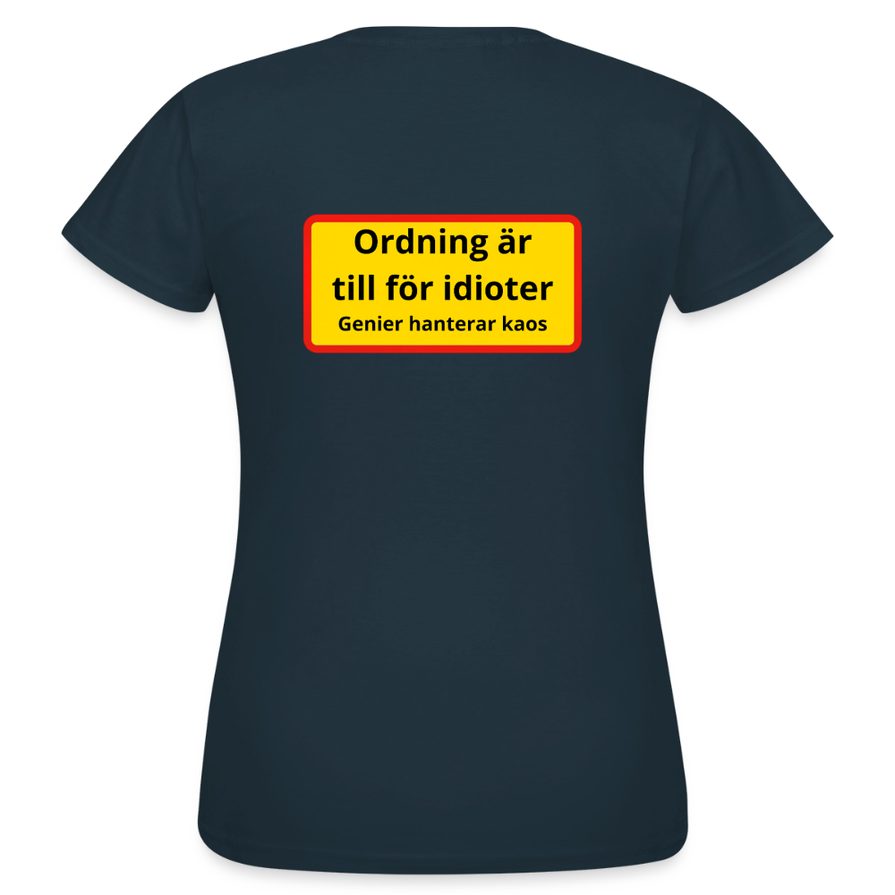 Ordning är till för idioter, genier hanterar kaos T-shirt Dam - marinblå