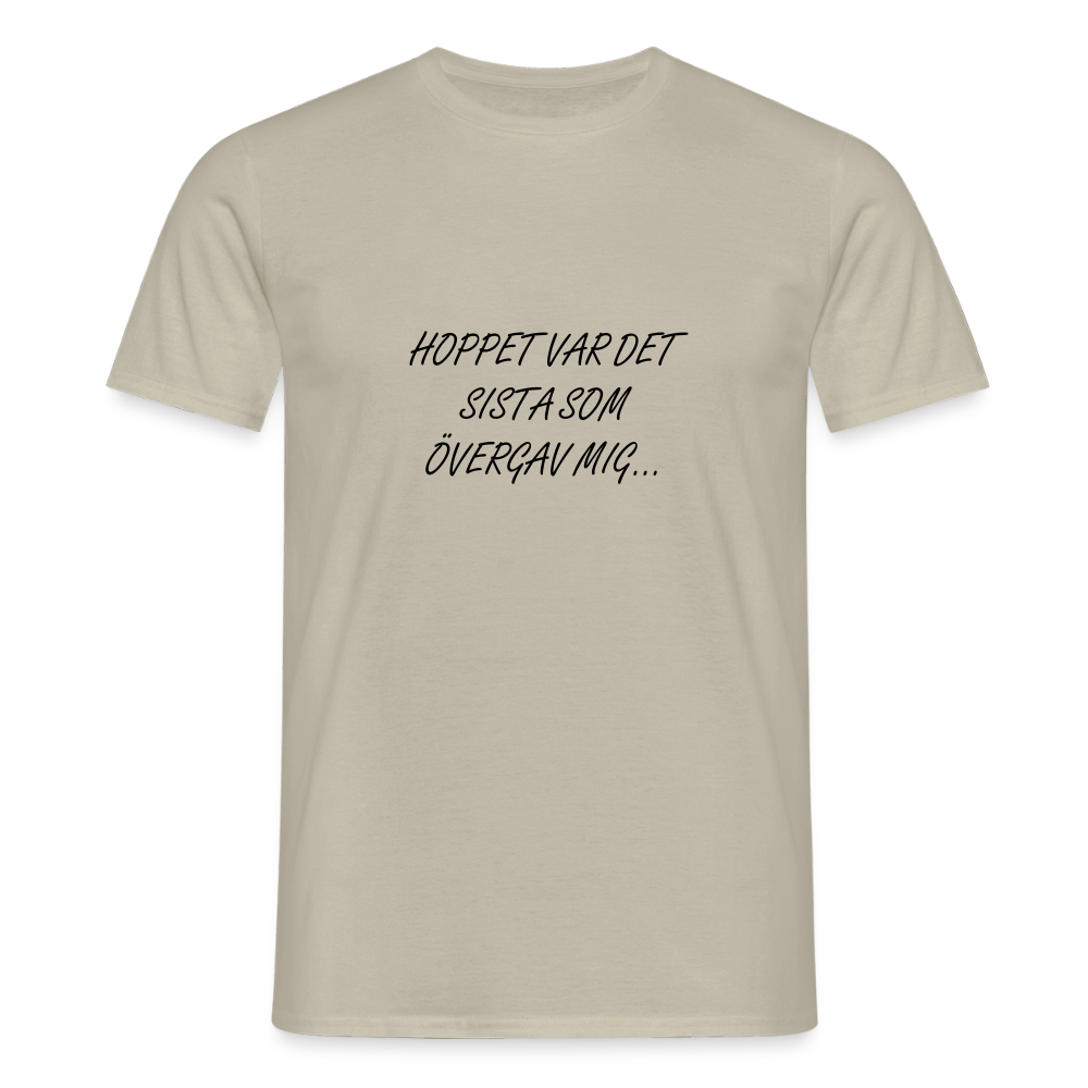 Hoppet var det sista som övergav mig T-shirt Herr - sandbeige