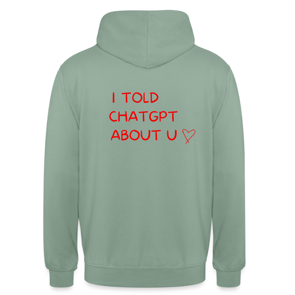 I told ChatGPT about u Hoodie Unisex - grågrön