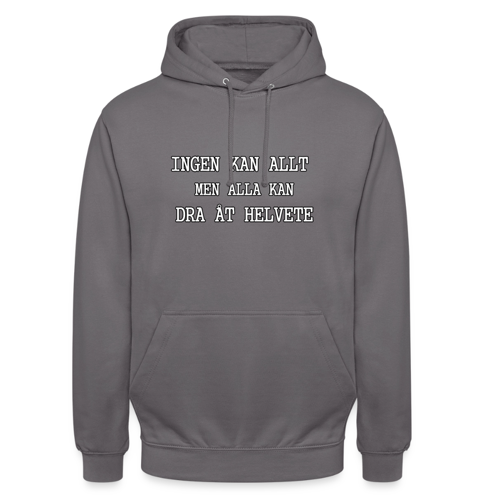 Ingen kan allt men alla kan dra åt helvete Hoodie Unisex - mellangrå