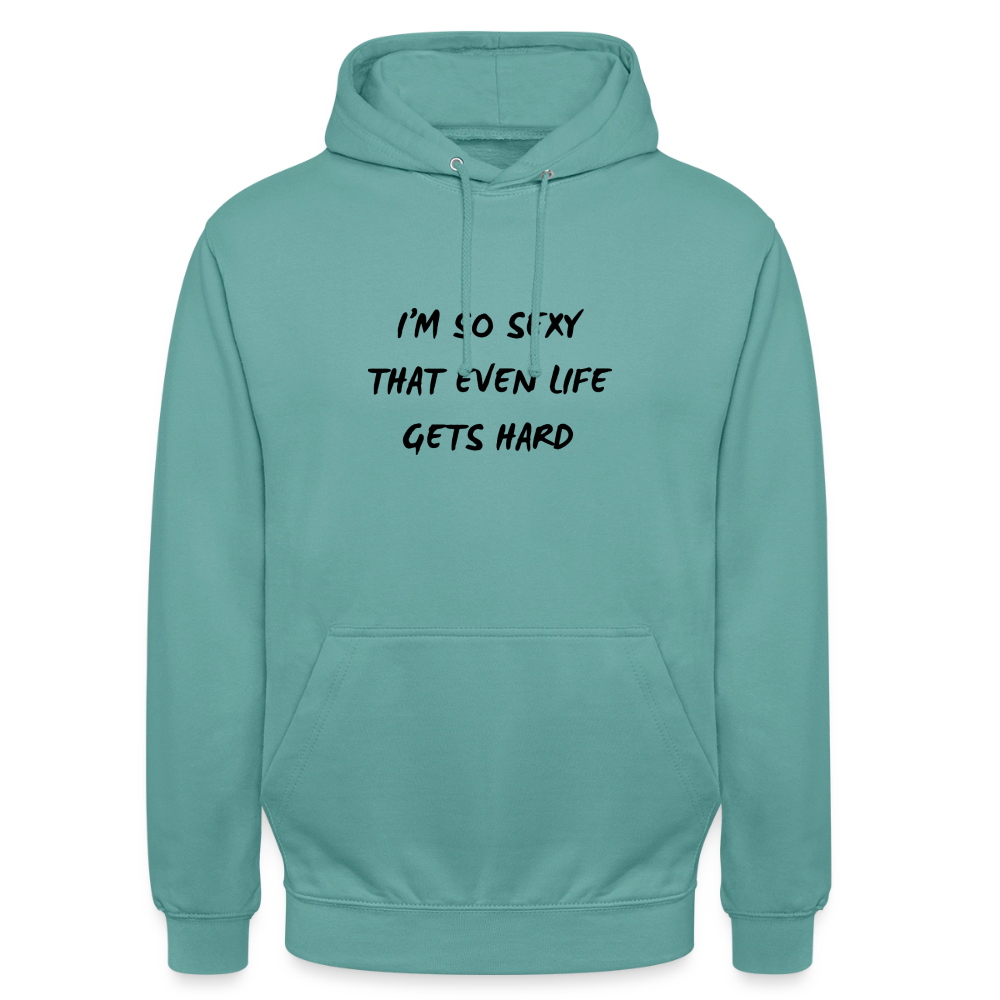 I'm so sexy that even life gets hard Hoodie Unisex - pastellturkos