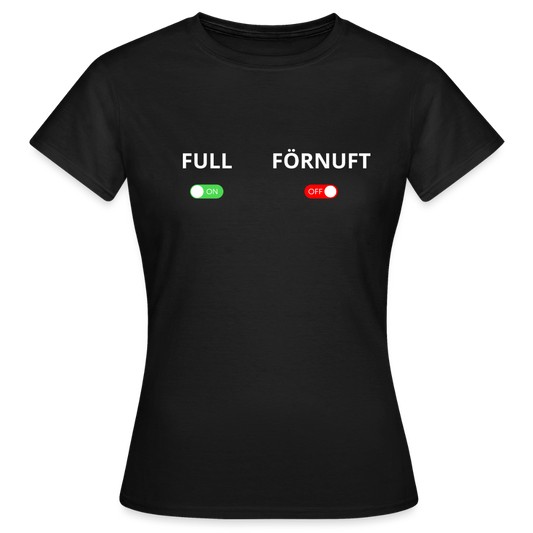 Full on, Förnuft off T-shirt Dam - svart