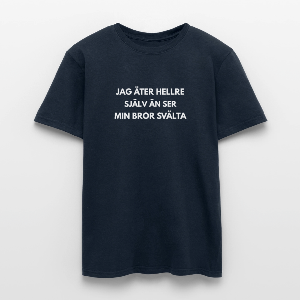 Jag äter hellre själv än ser min bror svälta T-shirt herr - marinblå