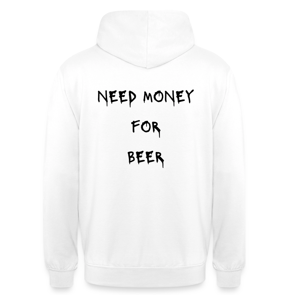 Need money for beeer Hoodie Unisex - vit