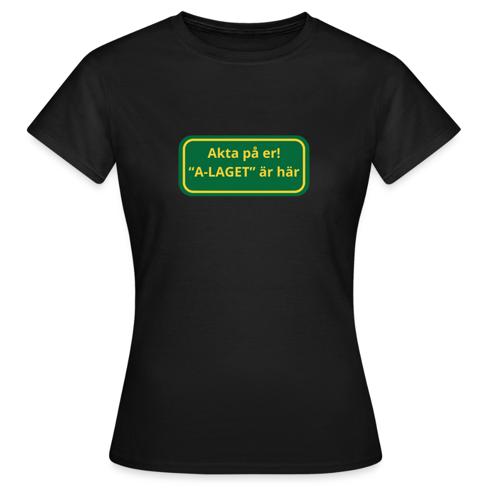 Akta på er A-laget är här T-shirt dam - svart