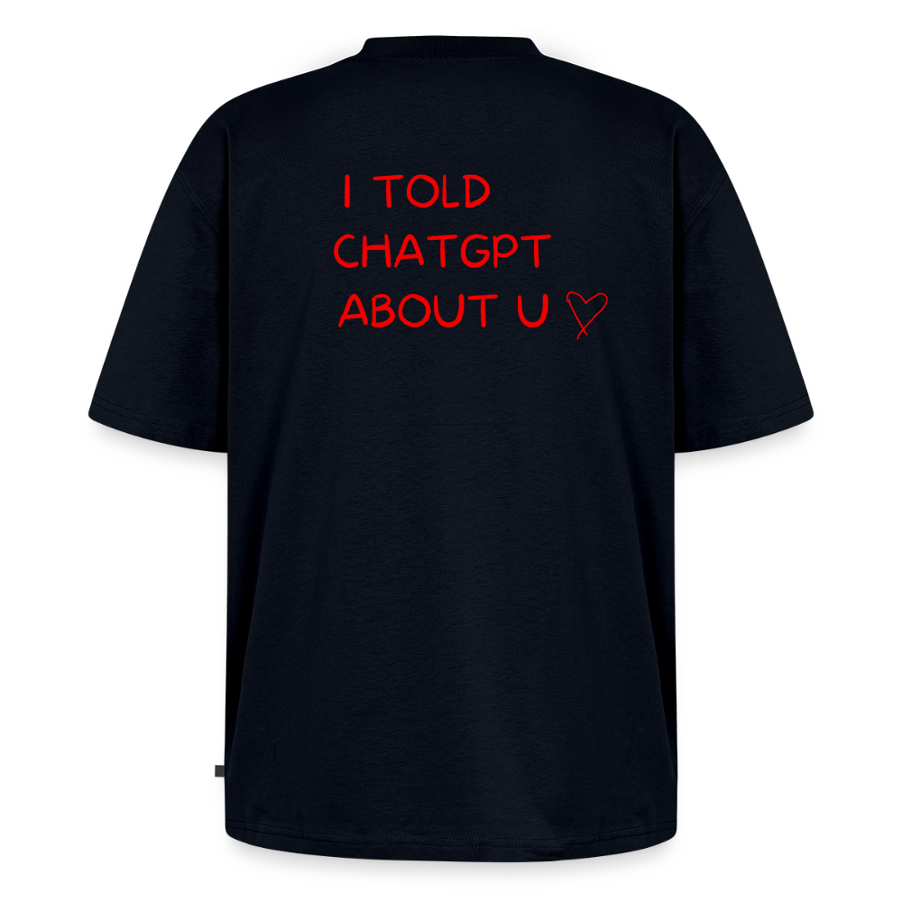 I told ChatGPT about u Oversized premium-T-shirt unisex - marinblå