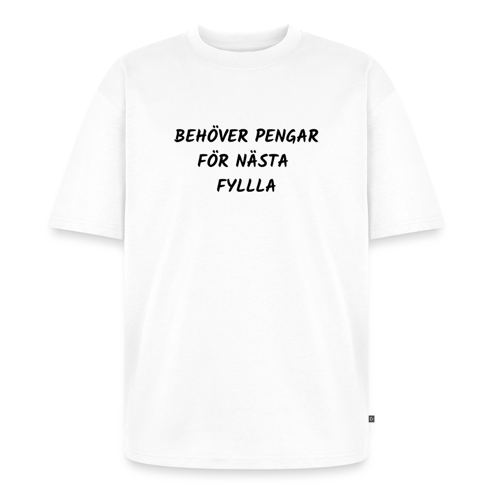 Behöver pengar för nästa fylla Oversized premium-T-shirt unisex - vit