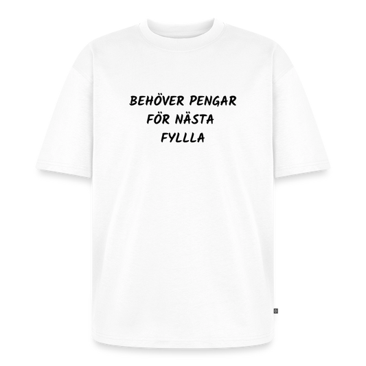 Behöver pengar för nästa fylla Oversized premium-T-shirt unisex - vit
