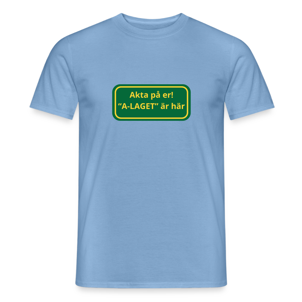 Akta på er A-laget är här T-shirt herr - carolina blue