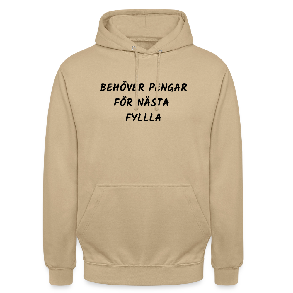 Behöver pengar för nästa fylla Hoodie Unisex - beige