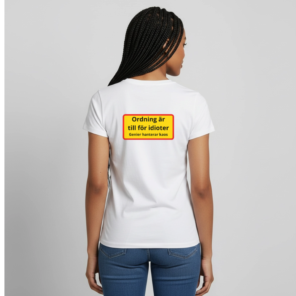 Ordning är till för idioter, genier hanterar kaos T-shirt Dam - vit
