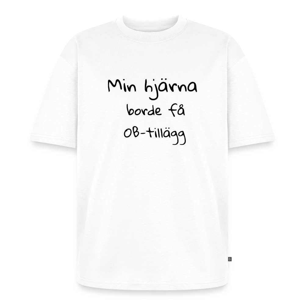 Min hjärna borde få OB-tillägg oversized premium-T-shirt unisex - vit