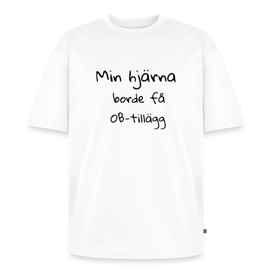 Min hjärna borde få OB-tillägg oversized premium-T-shirt unisex - vit