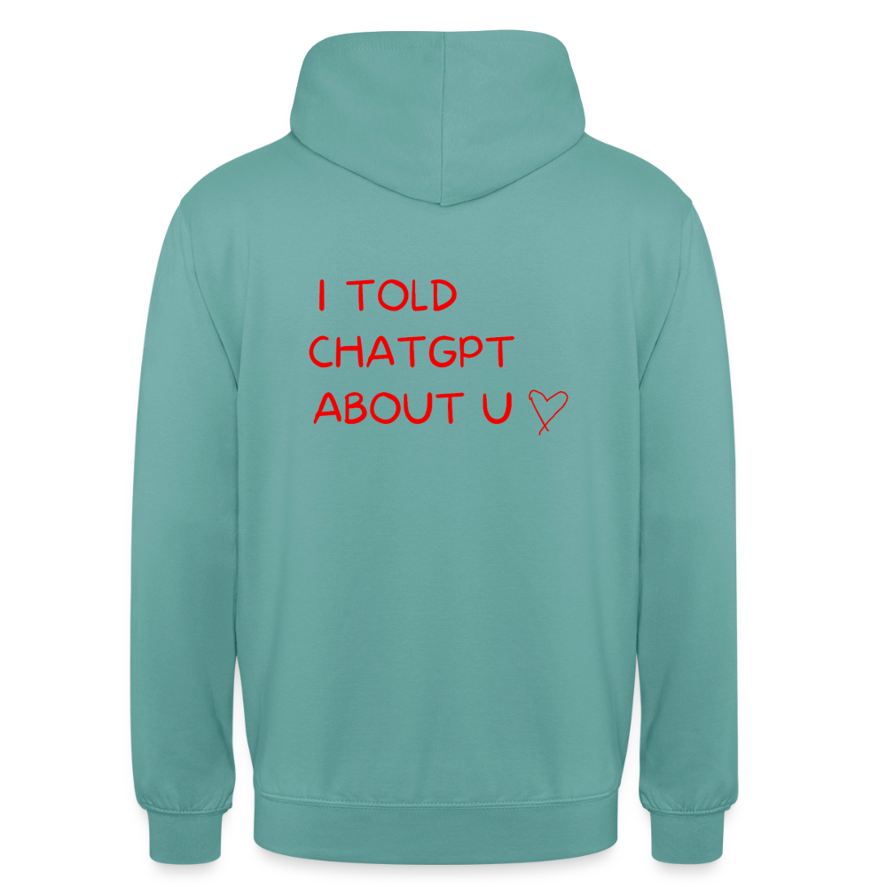 I told ChatGPT about u Hoodie Unisex - pastellturkos